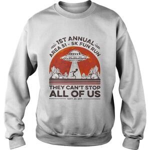 1St Annual Area 51 5K Fun Run They Cant Stop All Of Us Sunset Sweatshirt